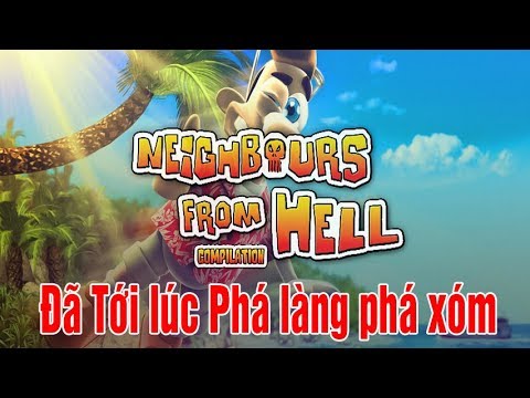 [Anh Hàng Xóm Mất Dạy] Time to phá Làng Xóm