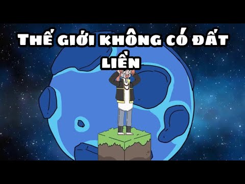 Thế Giới Không Có Đất Liền | Lê Tính