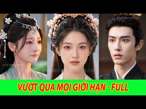 Vượt Qua Mọi Giới Hạn - Trọn Bộ