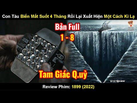 Con Tàu Biến Mất Suốt 4 Tháng Rồi Lại Xuất Hiện Một Cách Kỳ Lạ | Review Phim: 1899