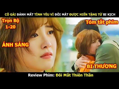 Review Phim: Cô Gái Đánh Mất Tình Yêu Vì Đôi Mắt Được Hiến Tặng Từ Bi Kịch | Em Linh Review