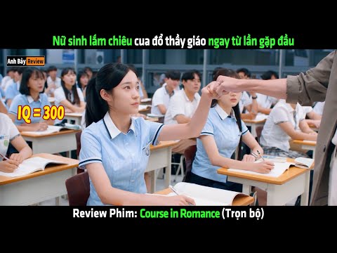 Nữ sinh lắm chiêu cua đổ thầy giáo ngay từ lần gặp đầu - Review phim Hàn