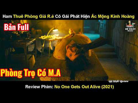 Review Phim:  Ham Thuê Phòng Giá R.ẻ Cô Gái Phát Hiện Ác Mộng Kinh Hoàng | No One Gets Out Alive