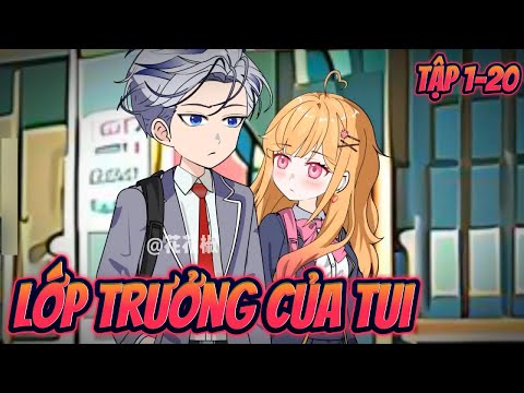 LỚP TRƯỞNG CỦA TUI | Full 1~20 || Great Sub