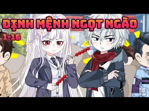 (1~16) ĐỊNH MỆNH NGỌT NGÀO | Great Sub