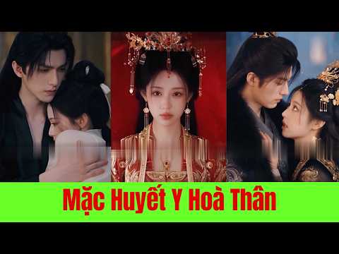 Mặc Huyết Y Hòa Thân Nàng Trở Thành Hoàng Hậu -  Full Trọn Bộ