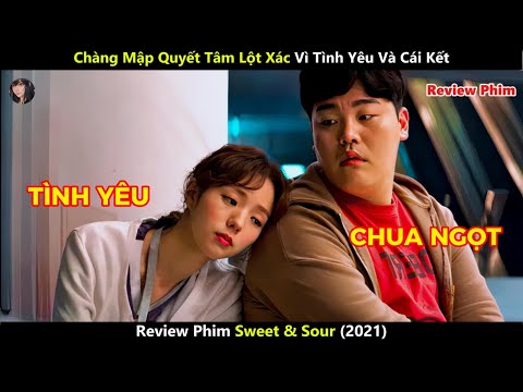 [Review Phim] Chàng Mập Quyết Tâm Lột Xác Vì Tình Yêu Và Cái Kết