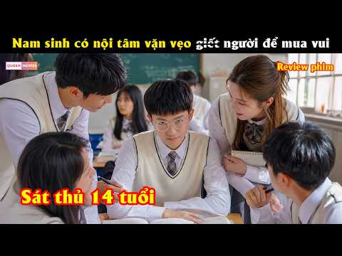 Nam sinh có nội tâm vặn vẹo g.iết người để mua vui - Review phim hay