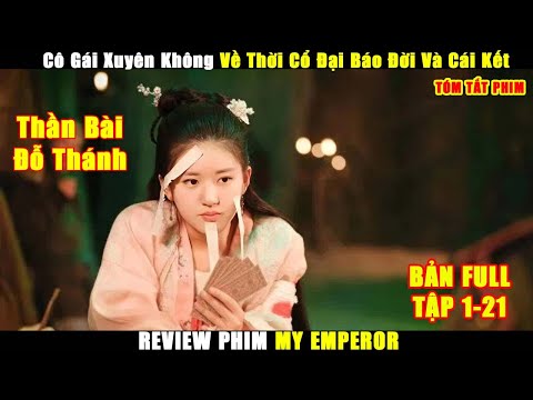 Cô Gái Hiện Đại Xuyên Không Về Thời Cổ Đại Báo Đời Và Cái Kết | Review Phim Hay