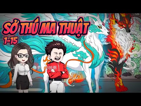 SỞ THÚ MA THUẬT | FULL 1~15 || Great Sub