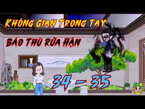 TẬP 34 - 35 - Không Gian Trong Tay Báo Thù Rửa Hận | Bơ Review