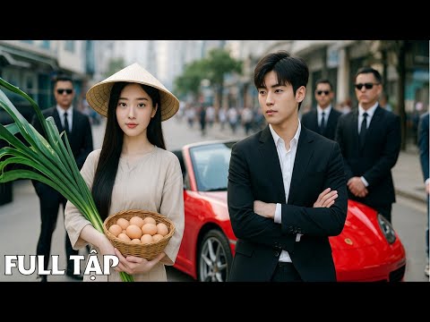 Cô nông dân quê mùa bị cười nhạo giữa phố - Ai ngờ tổng tài si mê, rước cô về làm bà chủ tập đoàn!