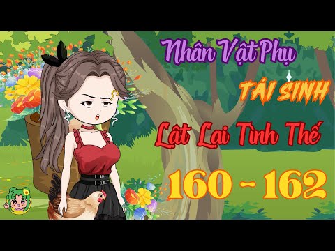 TẬP 160 - 162 - Nhân Vật Phụ Tái Sinh Lật Lại Tình Thế | Bơ Review
