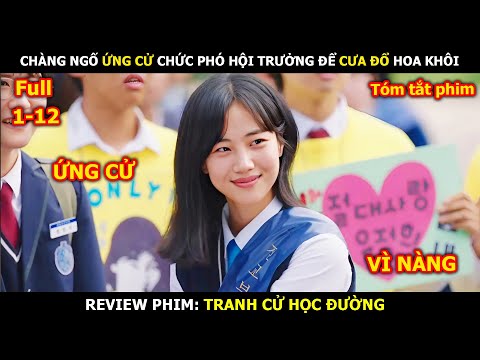 Review Phim: Chàng Ngố Ứng Cử Chức Phó Hội Trưởng Chỉ Để Tán Hoa Khôi | Review Phim Hàn