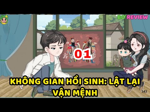 TẬP 01 | Không Gian Hồi Sinh: Lật Lại Vận Mệnh  | Bơ Rì Viu Official