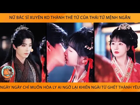 Cô Gái Xuyên Ko Thành Thê Tử Của Thái Tử MệnhNgắn Chỉ Muốn HòaLy AiNgờ Lại Lm Ngài Từ Ghét Thành Yêu