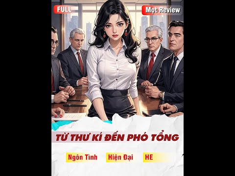 Từ Thư Ký Đến Phó Tổng (Full) | Hiện Đại - Ngôn Tình - Drama | Mọt Review