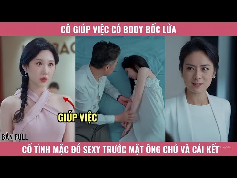 Cô giúp việc có body bốc lửa cố tình mặc đồ sexy trước mặt ông chủ và cái kết