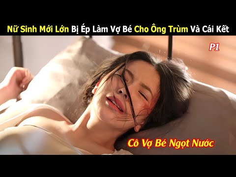 [Review Phim] Bố Đường Tự Tay Dâng Vợ Bé Cho Ông Trùm U80 Và Cái Kết | Tóm tắt Phim hay