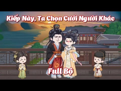 FULL BỘ | Kiếp Này, Ta Chọn Cưới Người Khác  | Cáo Ú Review