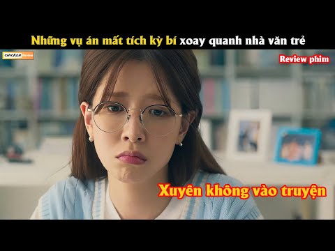 Những vụ án mất tích kỳ bí xoay quanh nhà văn trẻ - Review phim Hàn