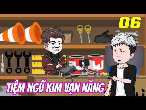 Tiệm ngũ kim vạn năng《Tập 6》| Vũ Vietsub