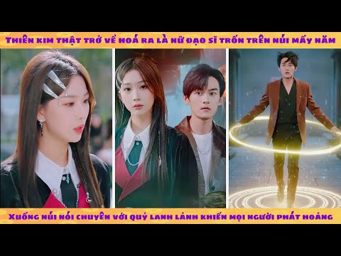 Thiên kim thật trở về có thể nói chuyện với quỷ và chơi bùa chú khiến mọi người phát hoảng