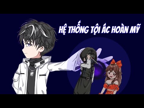 Hệ Thống Tội Ác Hoàn Mỹ | Lê Tính