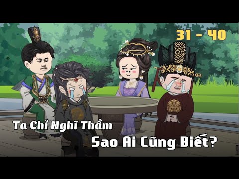 Tập 31 - 40 | Ta Chỉ Nghĩ Thầm, Sao Ai Cũng Biết? | Cáo Ú Review