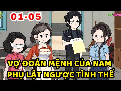 TẬP 01-05 | Vợ Đoản Mệnh Của Nam Phụ Lật Ngược Tình Thế | Bơ Rì Viu