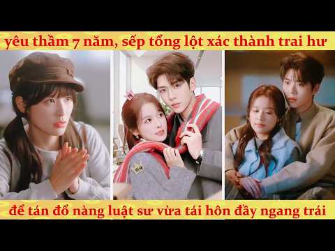 🔥Sếp tổng lạnh lùng hóa ra là trúc mã yêu thầm tôi 7 năm