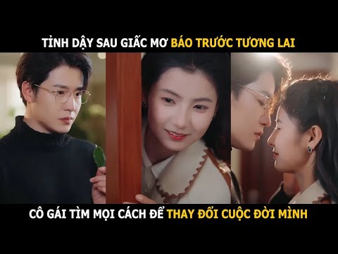 Tỉnh dậy sau giấc mơ báo trước tương lai, cô gái tìm mọi cách để thay đổi cuộc đời mình