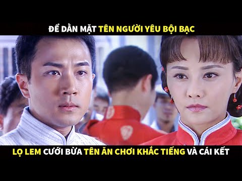 Để dằn mặt người yêu bội bạc, Lọ Lem cưới bừa tên ăn chơi khắc tiếng và cái kết (Trạm Phim)