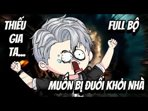 Full Bộ | Thiếu Gia Ta... Muốn Bị Đuổi Khỏi Nhà Mà | Sub Review
