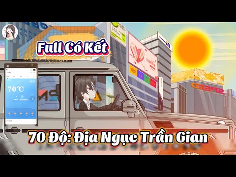 ( Full Có Kết ) 70 Độ Địa Ngục Trần Gian | Gì Cũng Sub