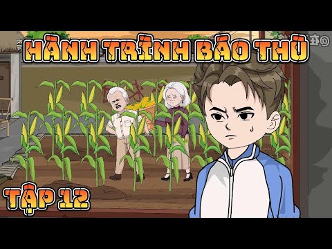 HÀNH TRÌNH BÁO THÙ | TẬP 12 | Great Sub