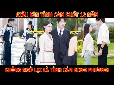 Giấu Kín Tình Cảm Suốt 12 Năm. Không Ngờ Lại Là Tình Cảm Song Phương