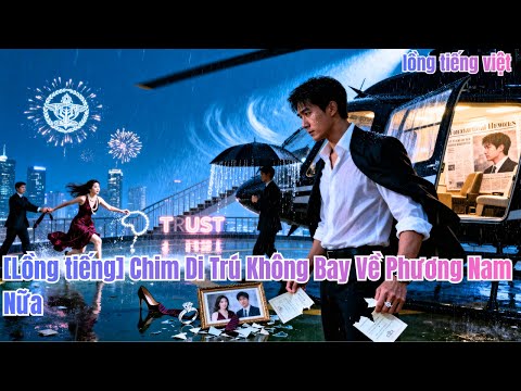 Yêu vợ 20 năm nhưng bị cô ta hại vào tù vì nhân tình.Ra tù,anh tuyệt vọng ly hôn, để cô #251025hnB2