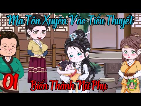 TẬP 01 - Ma Tôn Xuyên Vào Tiểu Thuyết Biến Thành Nữ Phụ | Bơ Review