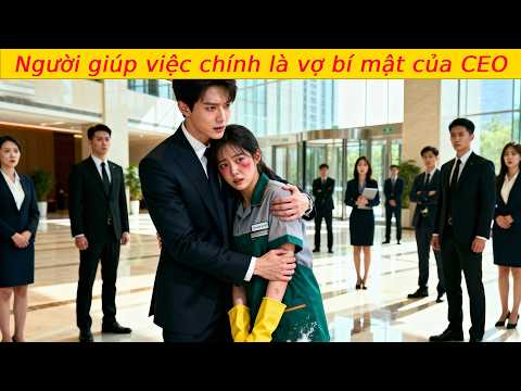 Người giúp việc bị sỉ nhục, hạ nhục, nhưng chẳng ai biết cô chính là vợ bí mật của CEO quyền lực!