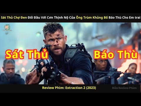 [Review Phim] Sát Thủ Chợ Đen Đối Đầu Với Cơn Thịnh Nộ Của Ông Trùm Khủng Bố Báo Thù Cho Em Trai