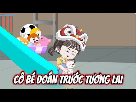 Cô Bé Đoán Trước Tương Lai | Lê Tính