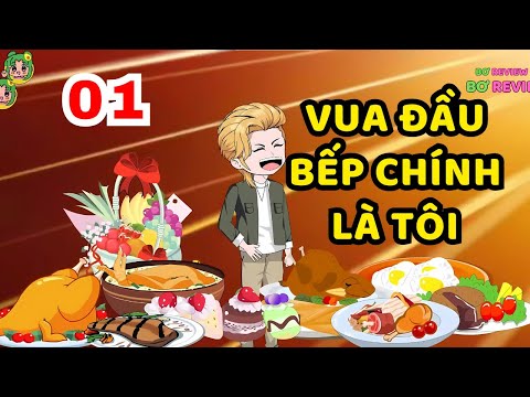 TẬP 01 | Vua Đầu Bếp Chính Là Tôi | Bơ Rì Viu Official
