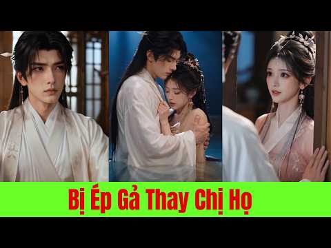 Bị Ép Gả Thay Chị Họ, Nàng Chỉ Muốn Sống Yên Ổn, Nào Ngờ Khiến Phu Quân Nhất Quyết Không Buông