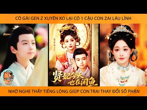 Cô Gái Gen Z Xuyên Ko Có 1 Cậu Con Zai LáuLỉnh Nhờ Nghe Thấy TiếngLòng Giúp Con Zai Thay Đổi Số Phận