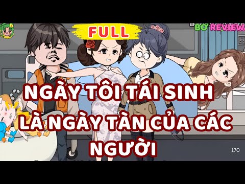 Full Bộ | Ngày Tôi Tái Sinh, Là Ngày Tàn Của Các Người | Bơ Rì Viu Official