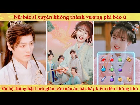 Hệ thống: Nữ đầu bếp xuyên không thành phu nhân béo bị ruồng bỏ, nấu ăn như bật hack lật kèo