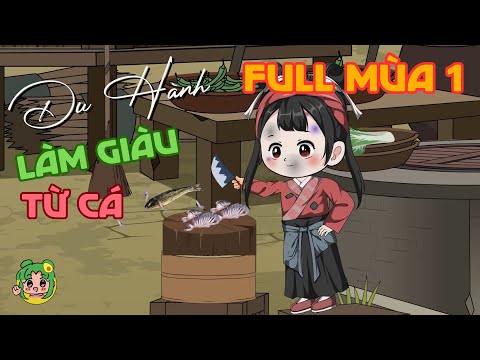 FULL MÙA 1 - Du Hành Làm Giàu Từ Cá | Bơ Review