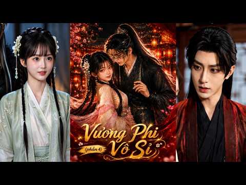 Phần 4: Nữ bác sĩ xuyên không kề vai sát cánh cùng chiến thần chiến đấu phá tan âm mưu triều đình