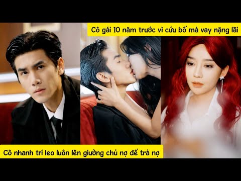 Bị bọn đòi nợ dí cô nàng thông minh cua luôn anh chủ nợ đẹp trai,vừa không cần trả nợ vừa được chiều